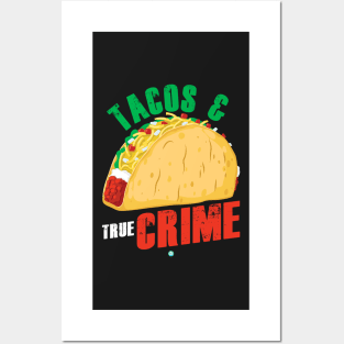 Tacos & True Crime - Funny Crime Show Lover Gift Posters and Art